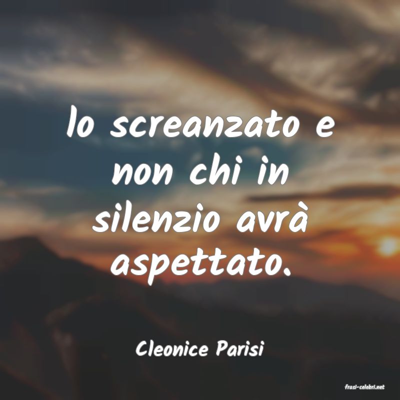 frasi di  Cleonice Parisi
