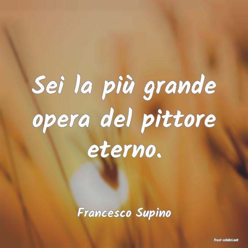 frasi di  Francesco Supino
