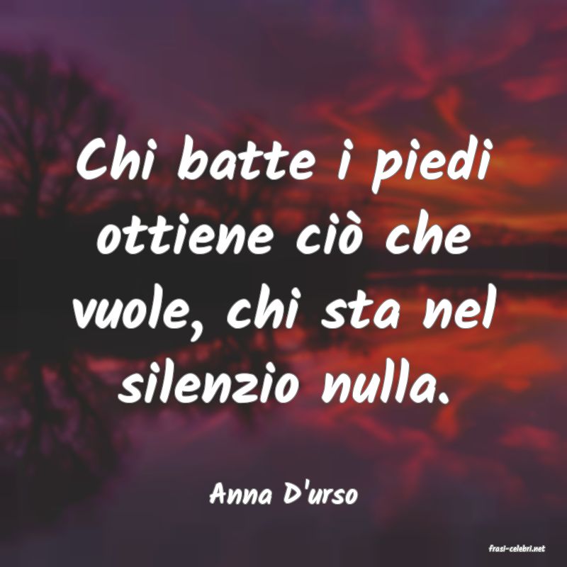 frasi di  Anna D'urso
