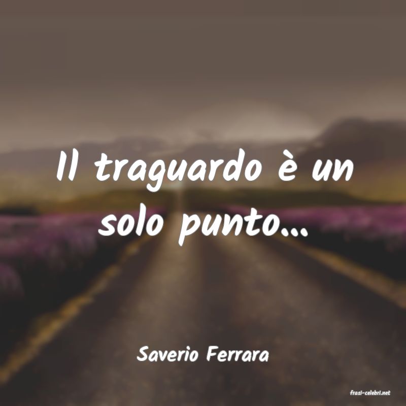 frasi di  Saverio Ferrara
