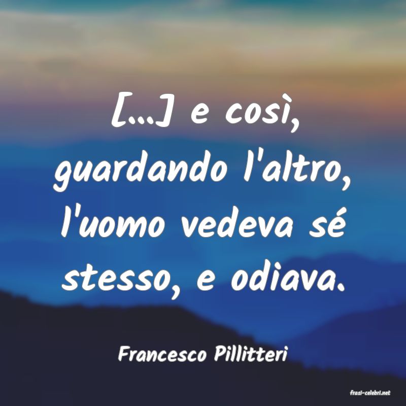 frasi di  Francesco Pillitteri
