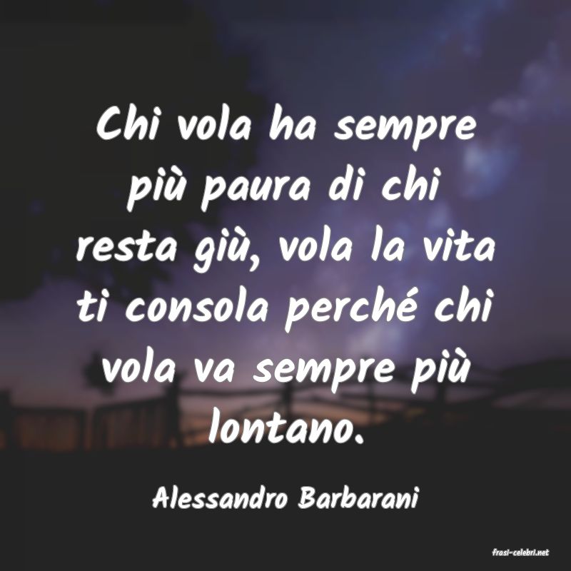 frasi di  Alessandro Barbarani

