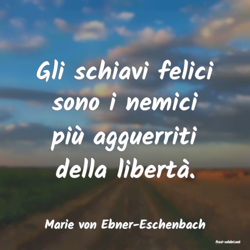 frasi di Marie von Ebner-Eschenbach