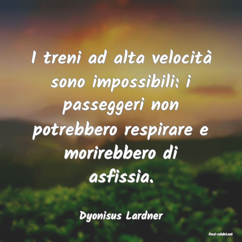 frasi di Dyonisus Lardner