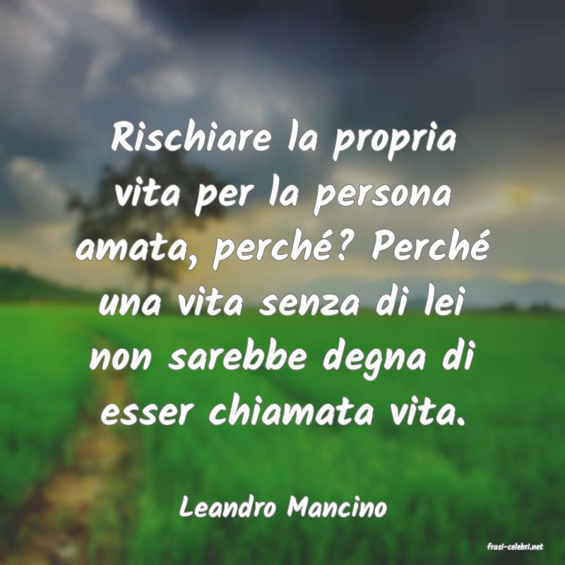 frasi di Leandro Mancino