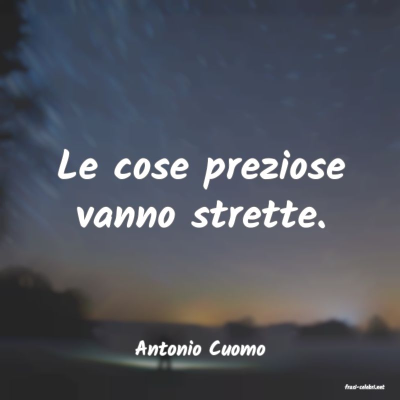 frasi di  Antonio Cuomo
