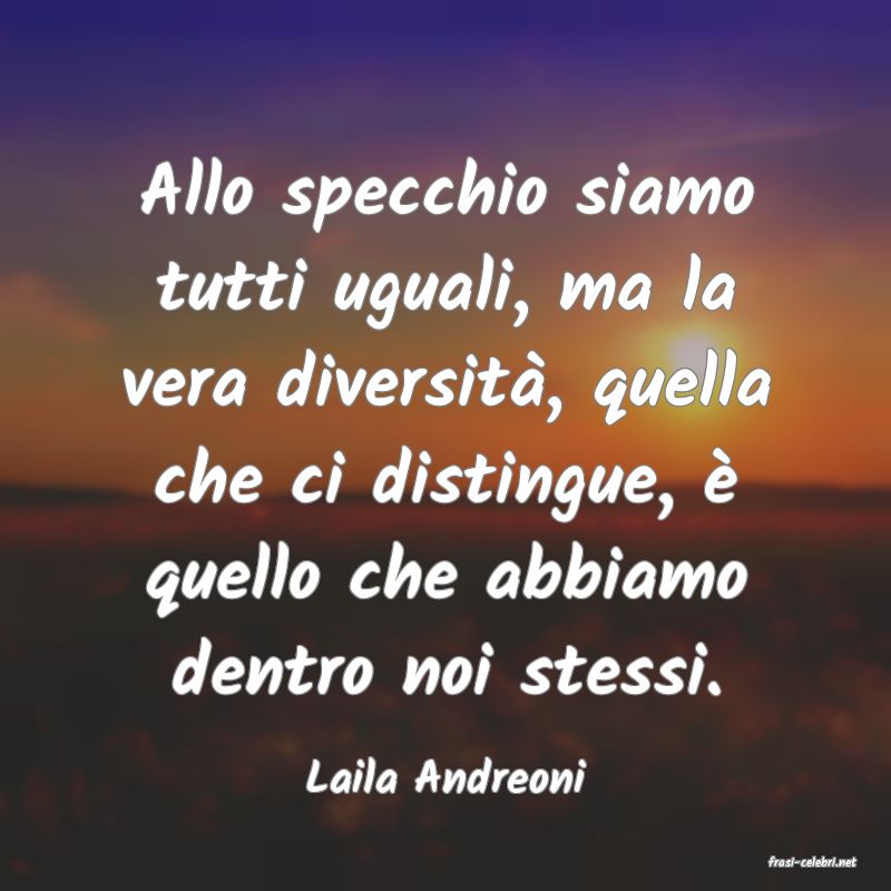 frasi di  Laila Andreoni
