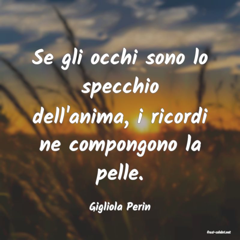 frasi di  Gigliola Perin
