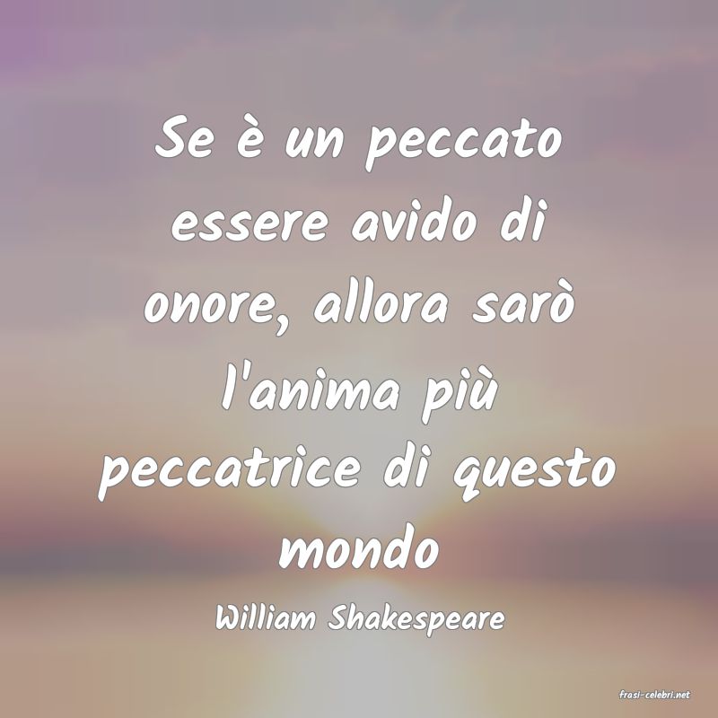 frasi di  William Shakespeare
