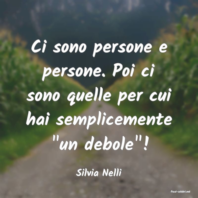frasi di  Silvia Nelli

