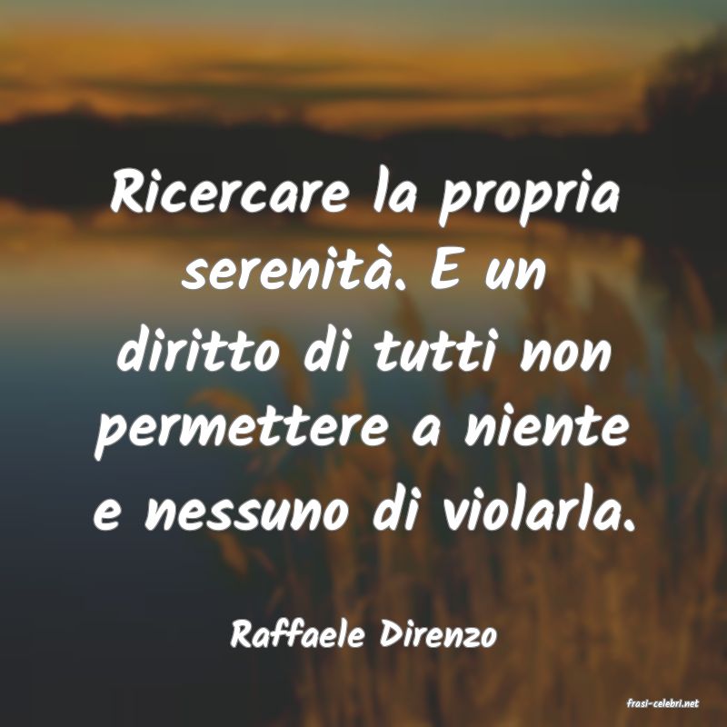 frasi di  Raffaele Direnzo
