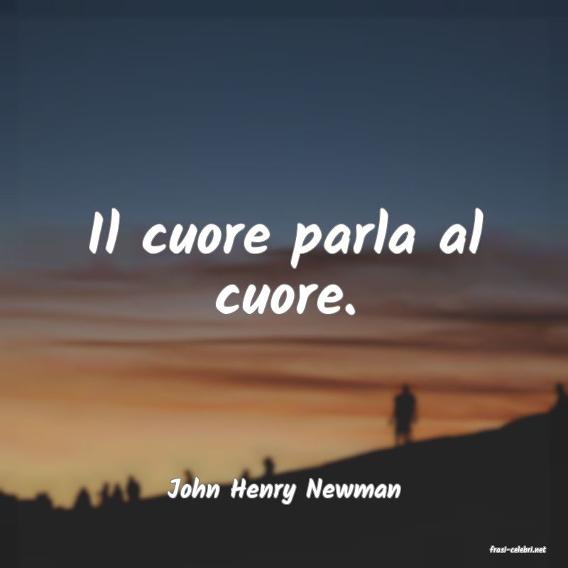 frasi di  John Henry Newman
