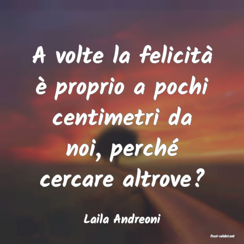 frasi di Laila Andreoni