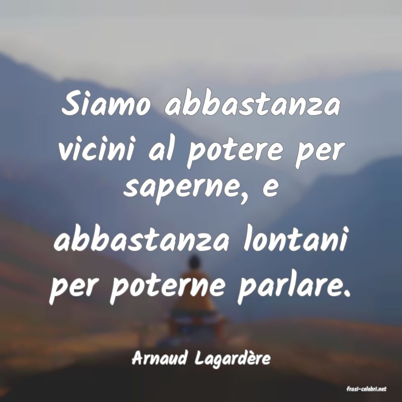 frasi di Arnaud Lagardre
