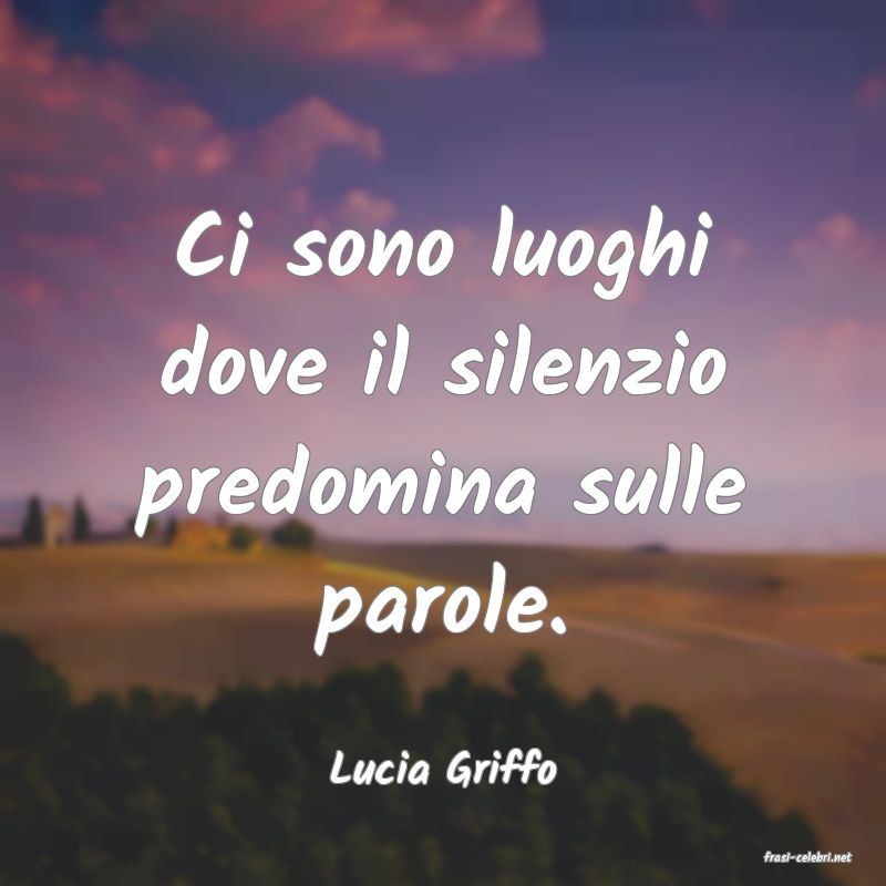frasi di  Lucia Griffo
