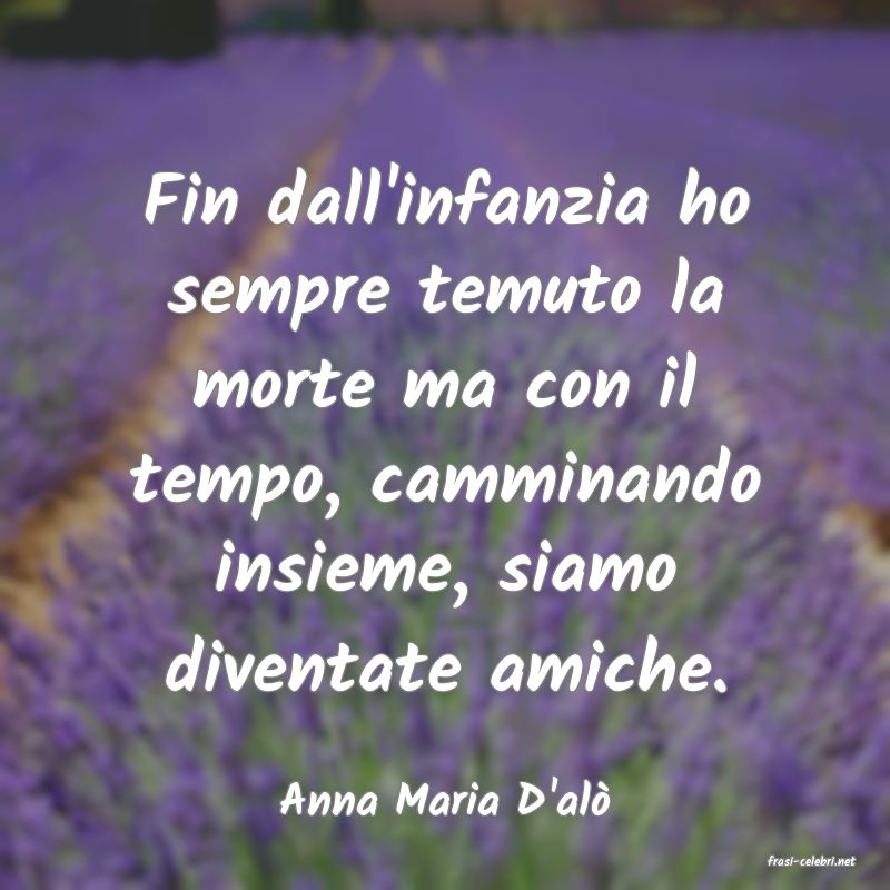 frasi di Anna Maria D'al