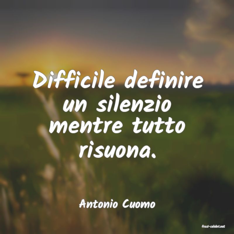 frasi di  Antonio Cuomo
