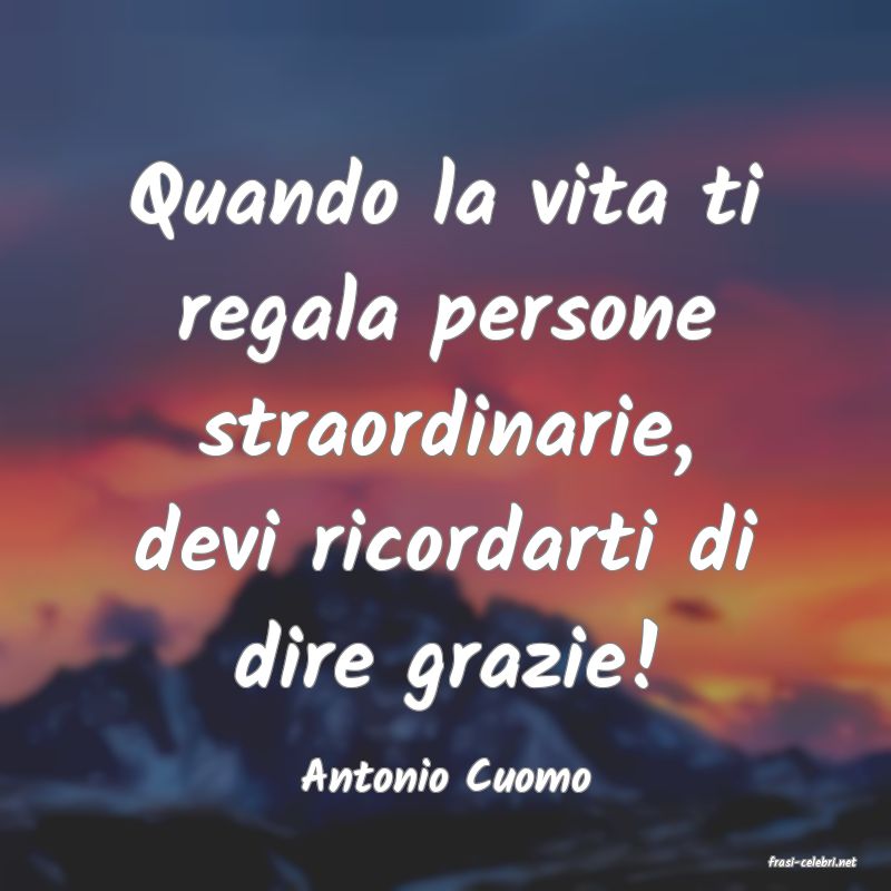 frasi di  Antonio Cuomo
