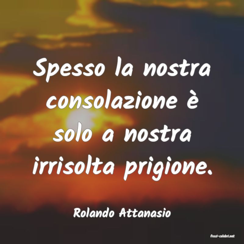 frasi di  Rolando Attanasio
