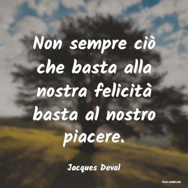 frasi di Jacques Deval