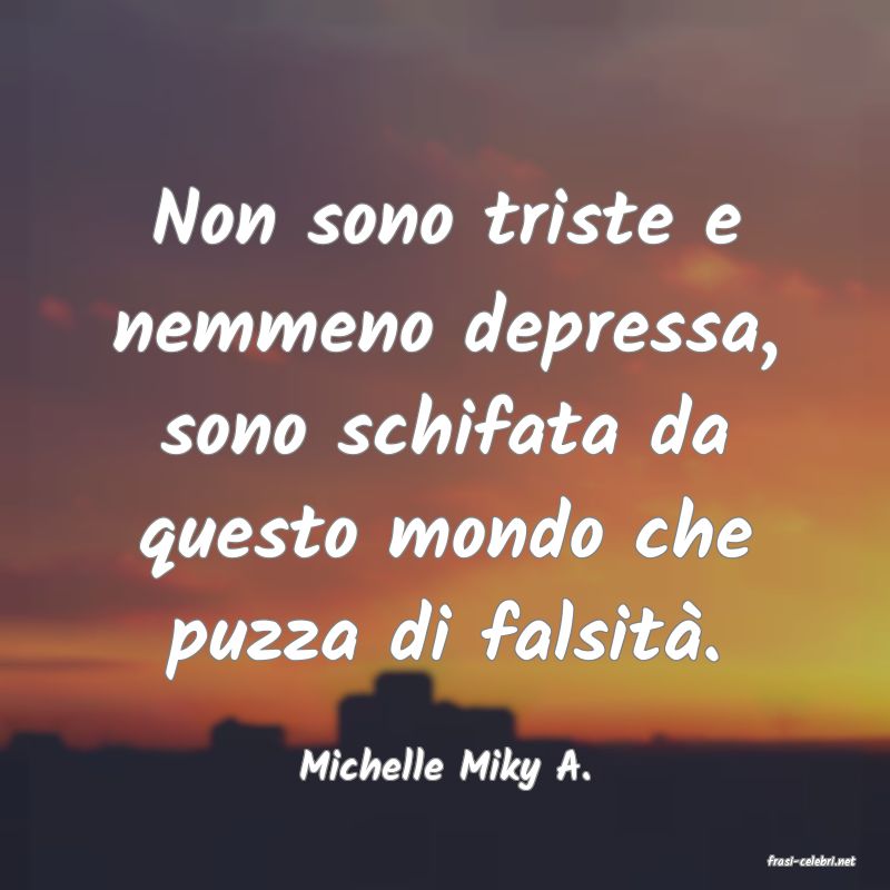 frasi di  Michelle Miky A.

