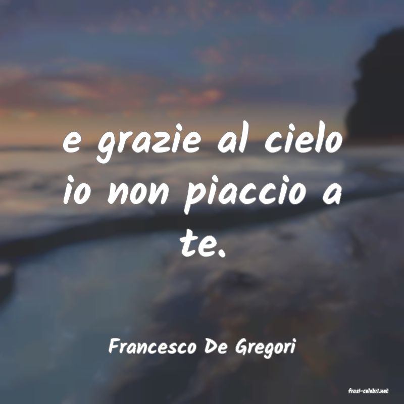 frasi di  Francesco De Gregori
