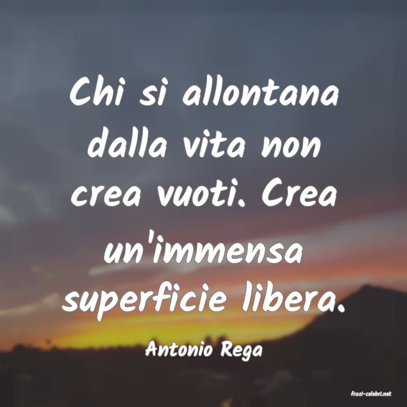 frasi di  Antonio Rega
