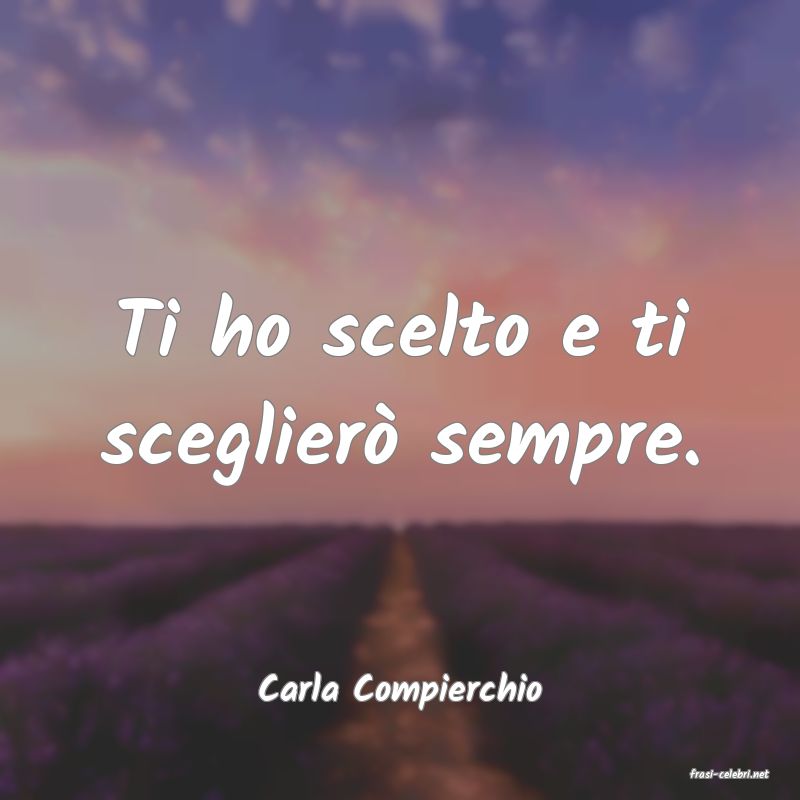 frasi di  Carla Compierchio
