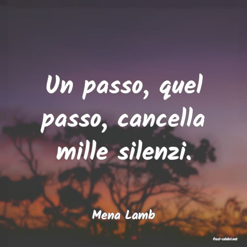 frasi di  Mena Lamb
