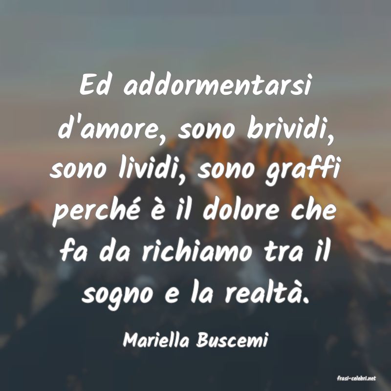 frasi di  Mariella Buscemi
