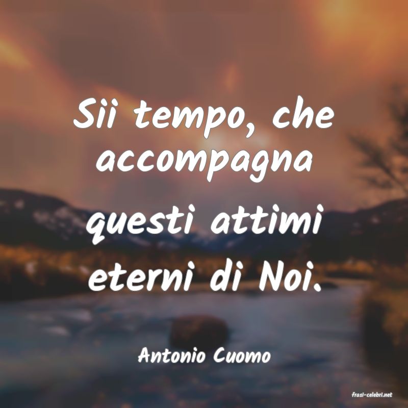 frasi di  Antonio Cuomo
