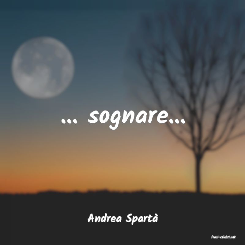frasi di Andrea Spart