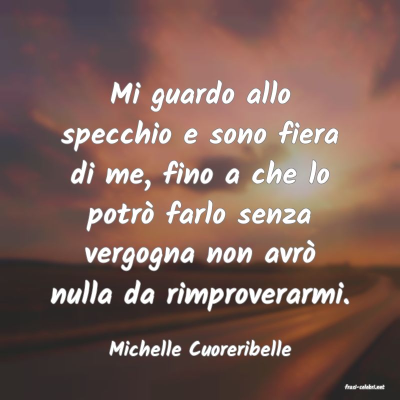 frasi di  Michelle Cuoreribelle
