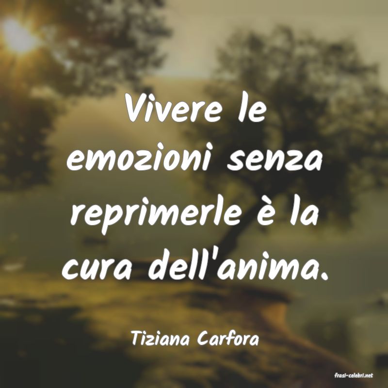 frasi di  Tiziana Carfora
