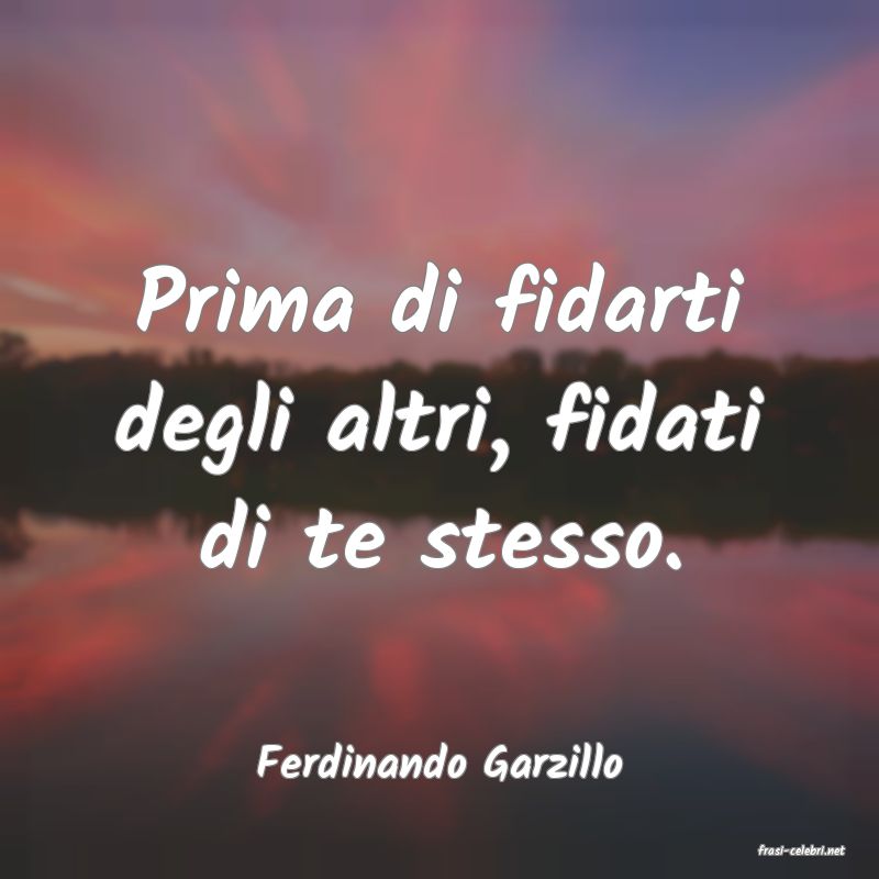 frasi di  Ferdinando Garzillo
