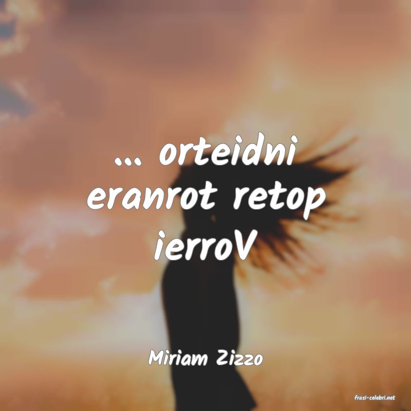 frasi di  Miriam Zizzo
