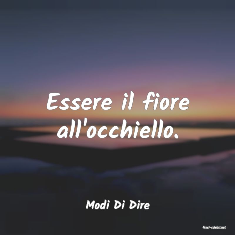 frasi di  Modi Di Dire
