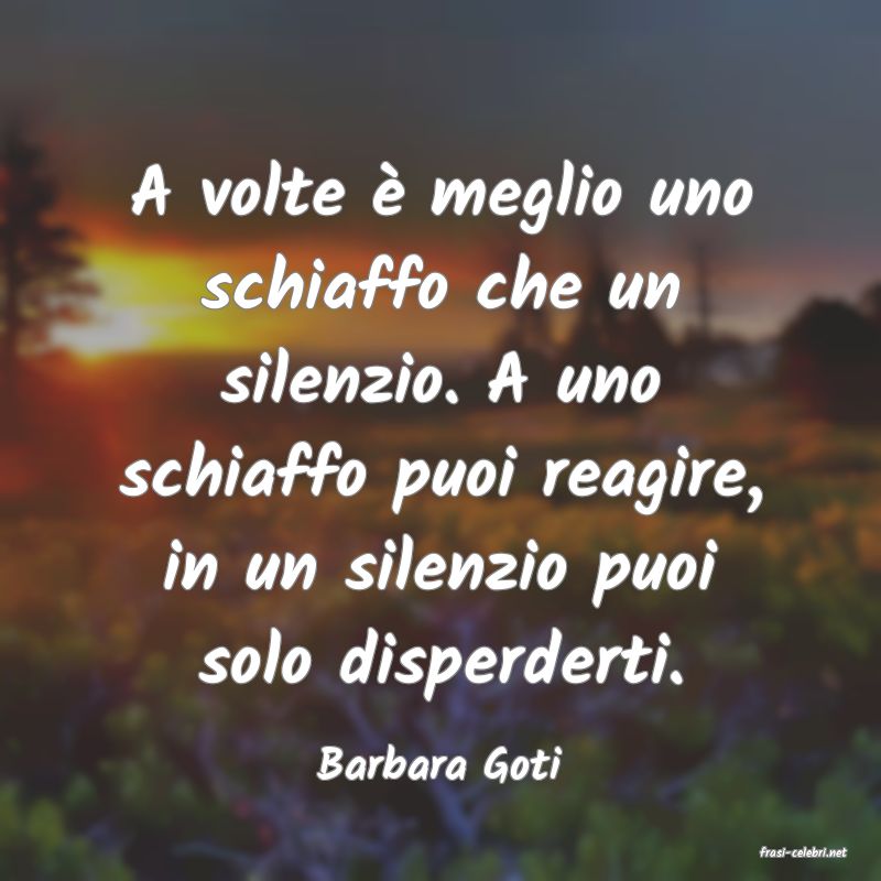 frasi di  Barbara Goti
