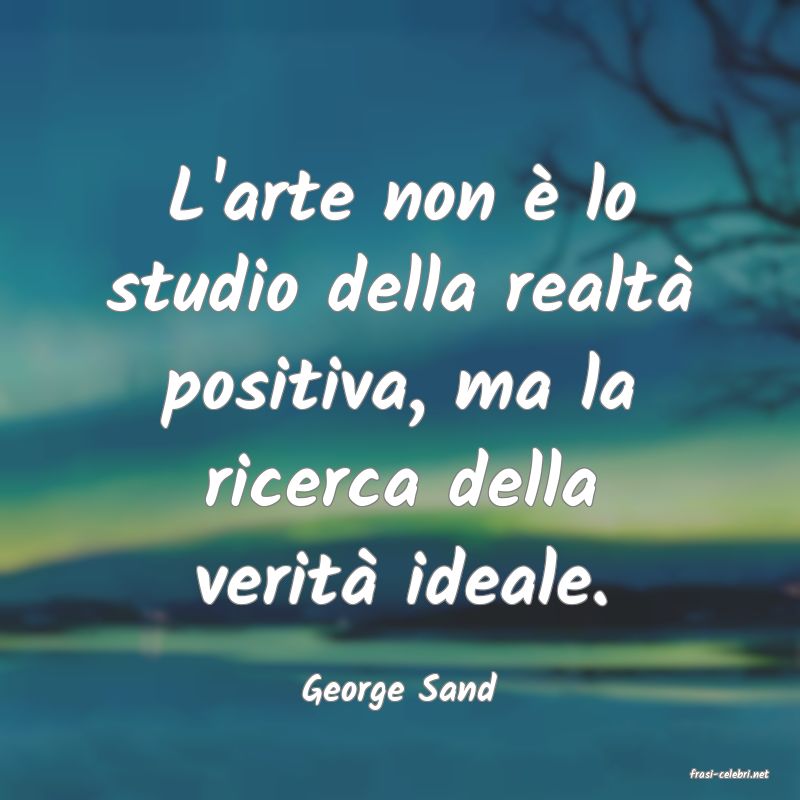frasi di  George Sand
