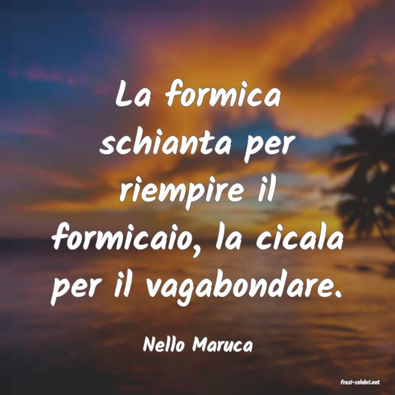 frasi di  Nello Maruca
