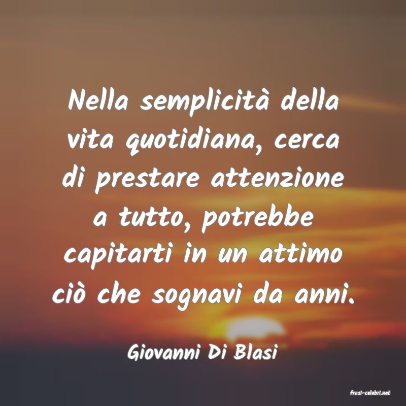 frasi di  Giovanni Di Blasi
