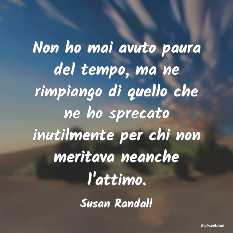 frasi di  Susan Randall
