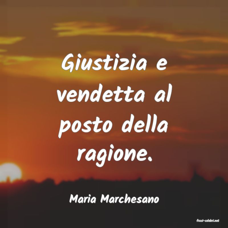 frasi di  Maria Marchesano
