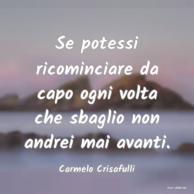 frasi di  Carmelo Crisafulli
