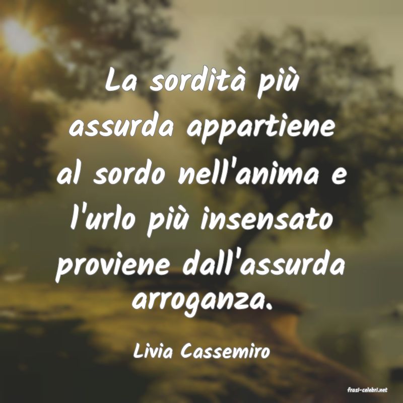 frasi di  Livia Cassemiro
