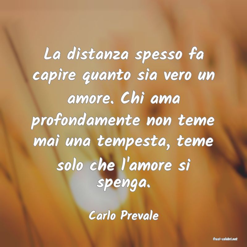 frasi di  Carlo Prevale
