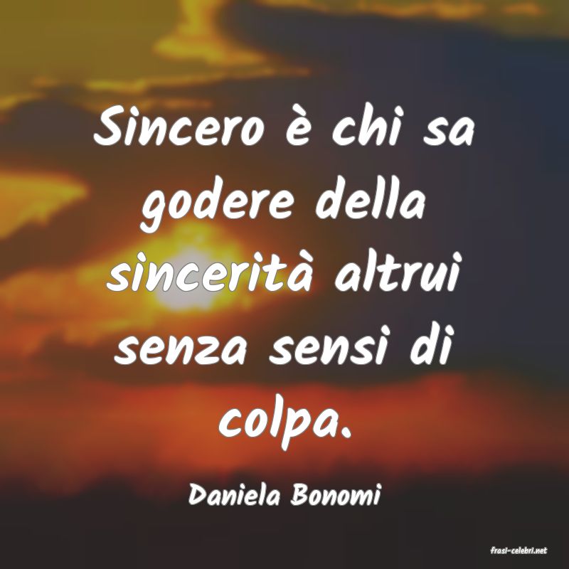 frasi di  Daniela Bonomi
