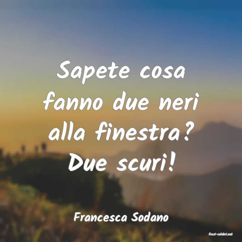frasi di Francesca Sodano