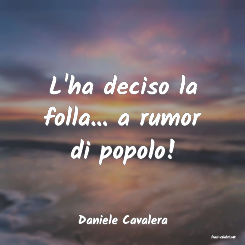 frasi di Daniele Cavalera