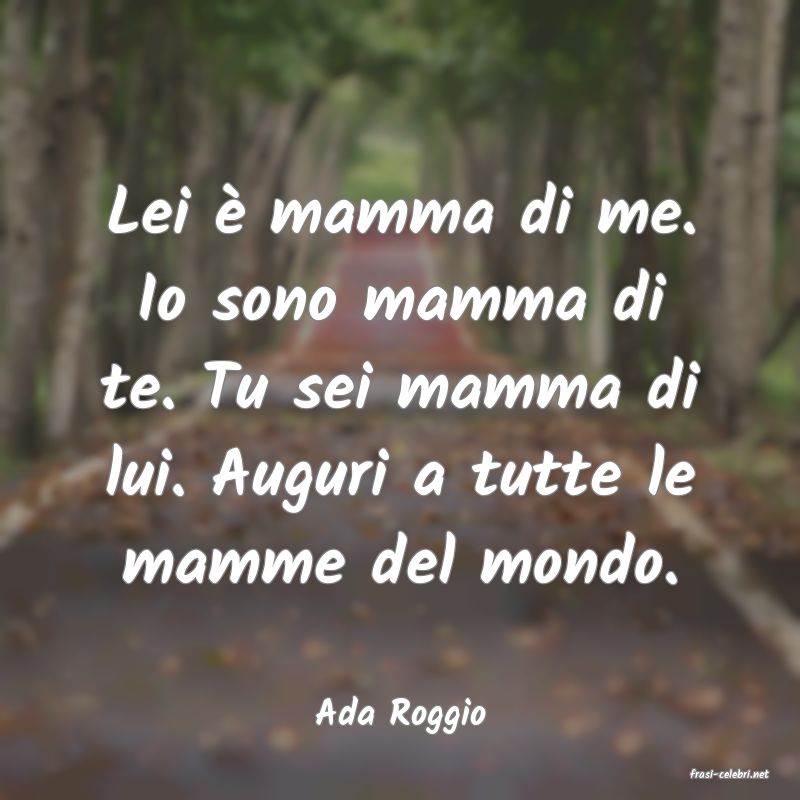 frasi di Ada Roggio